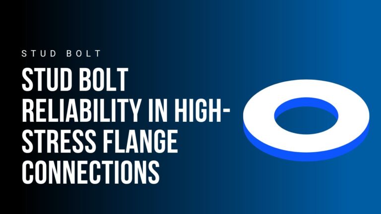 stud-bolt-reliability-in-high-stress-flange-connection