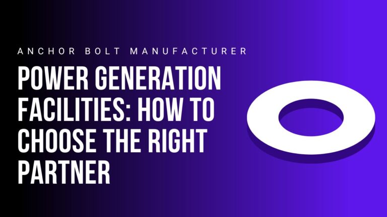 anchor-bolt-manufacturer-for-power-generation-facilities