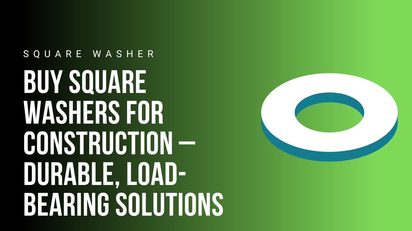 buy-square-washers-for-construction-durable-load-bearing-solutions