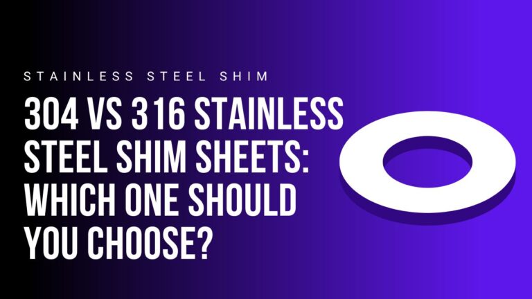 304-vs-316-stainless-steel-shim-sheets-which-one-should-you-choose