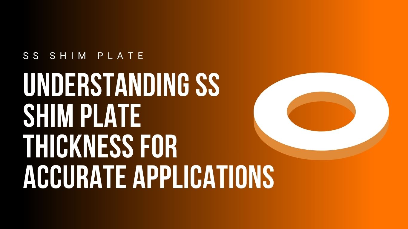 understanding-ss-shim-plate-thickness-for-accurate-applications