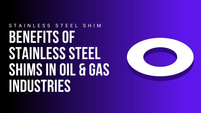 benefits-of-stainless-steel-shims-in-oil-and-gas-industries