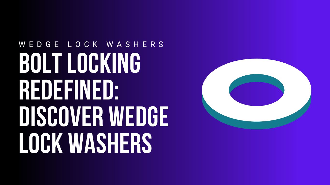 bolt-locking-redefined-discover-wedge-lock-washers