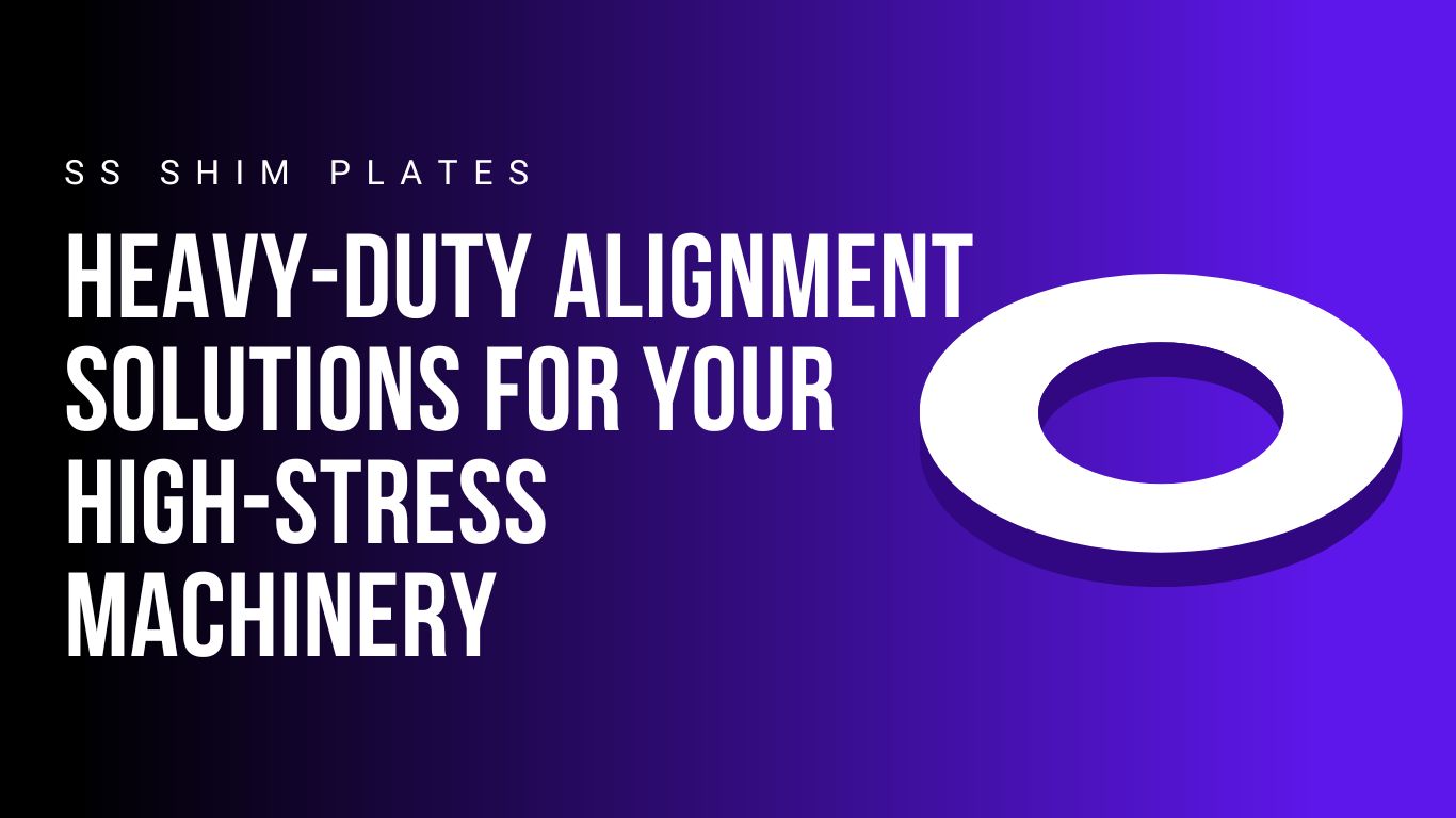 ss-shim-plates-alignment-solutions-for-high-stress-machinery