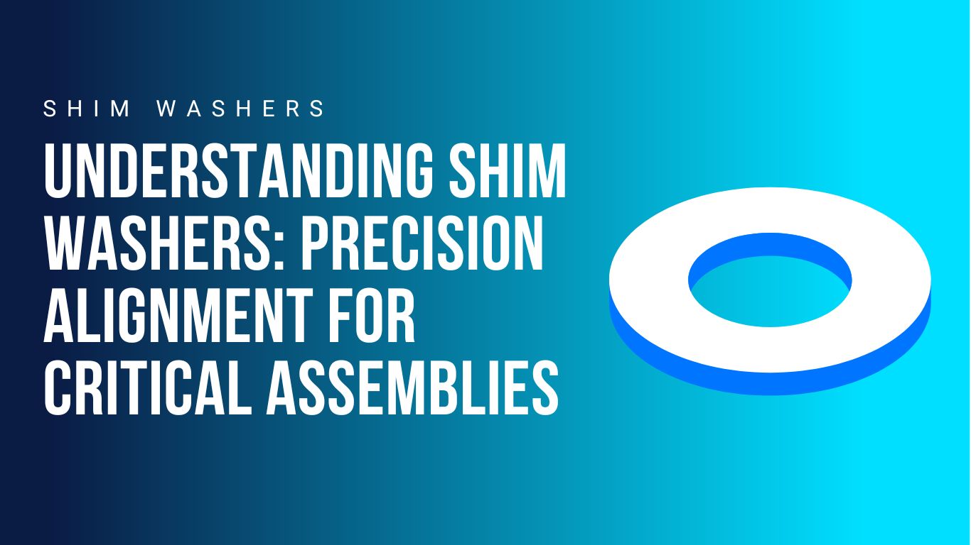 understanding-shim-washers-precision-alignment-for-critical-applications