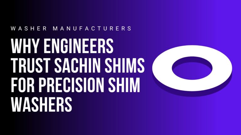 why-engineers-trust-sachinshims-for-precision-shim-washers