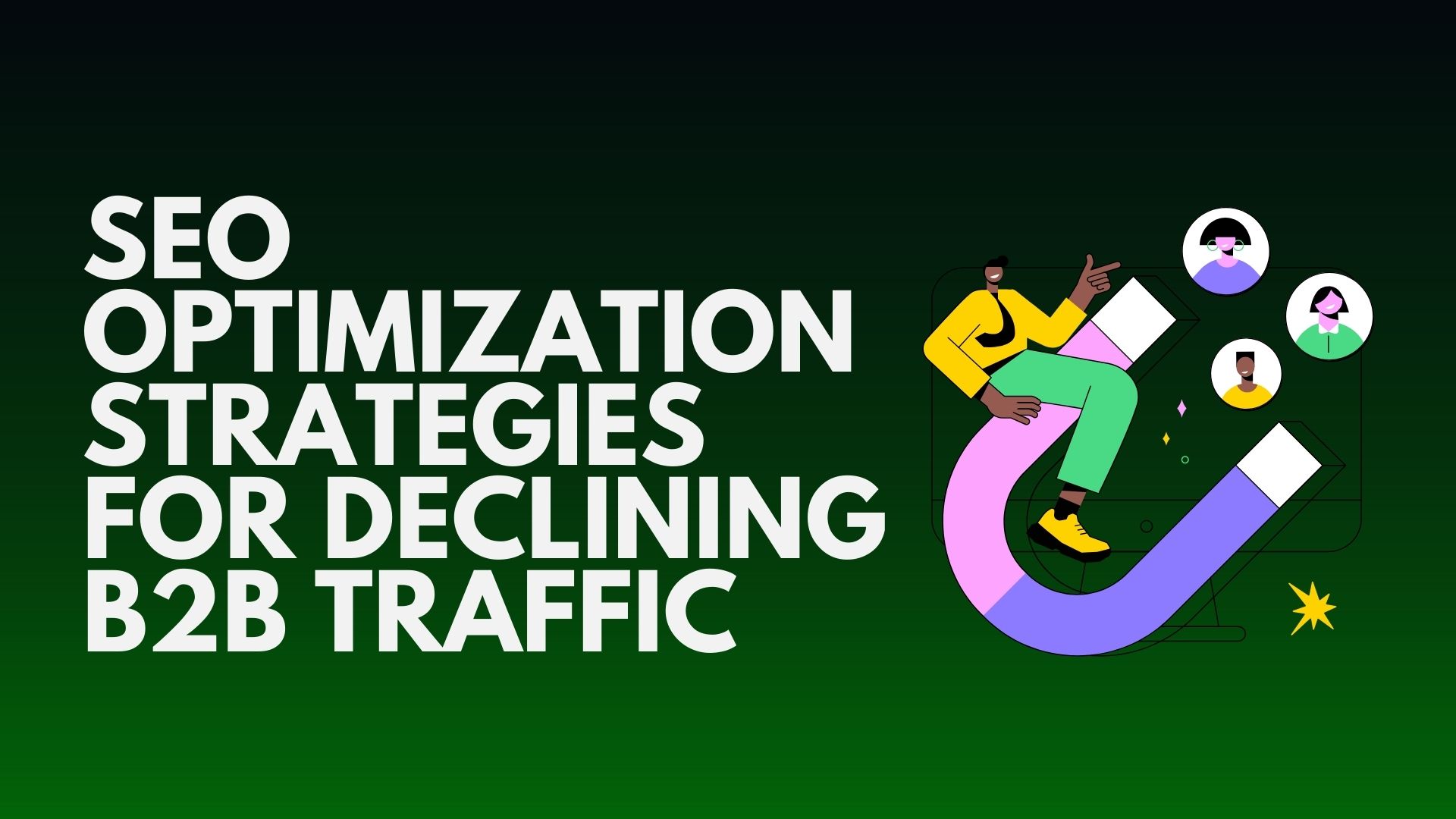 SEO Optimization Strategies for Declining B2B Traffic