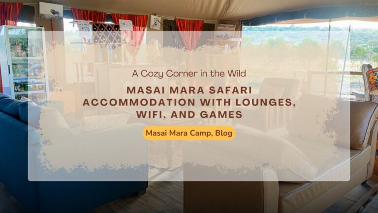 Best Masai Mara Safari Accommodations in 2026