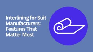 interlining for suit manufacturer