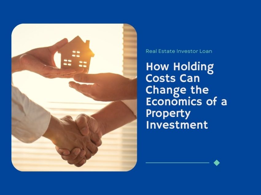 How Holding Costs Can Change the Economics of a Property Investment
