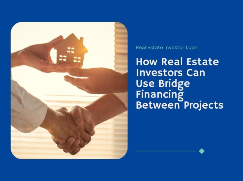 how-real-estate-investors-can-use-bridge-financing-between-projects