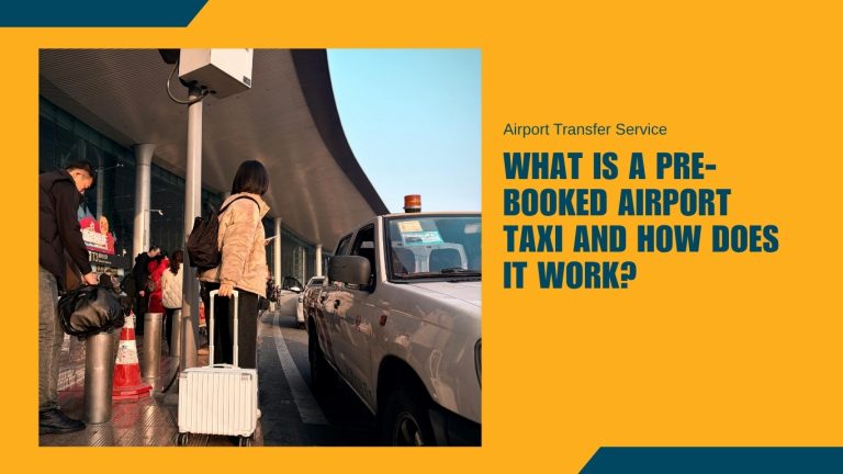 What Is a Pre-Booked Airport Taxi and How Does It Work
