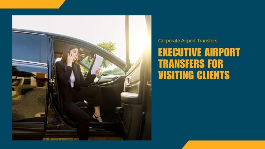 executive-airport-transfers-for-visiting-clients