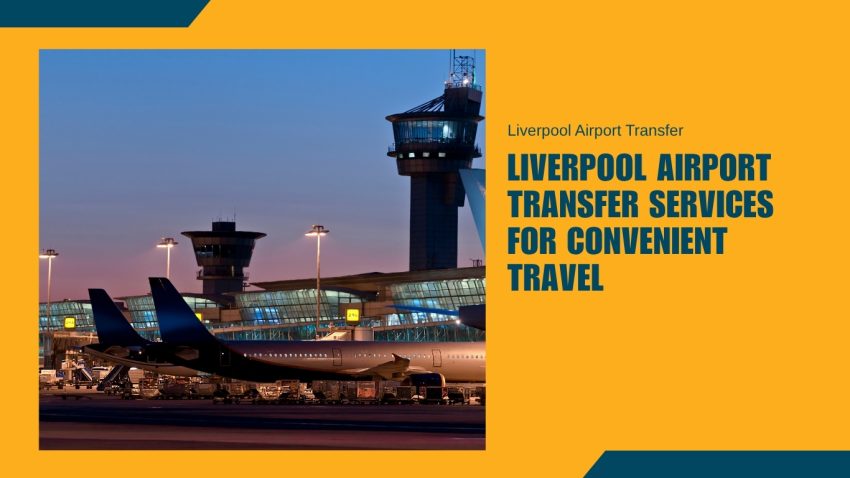 liverpool-airport-transfer-services-for-travel